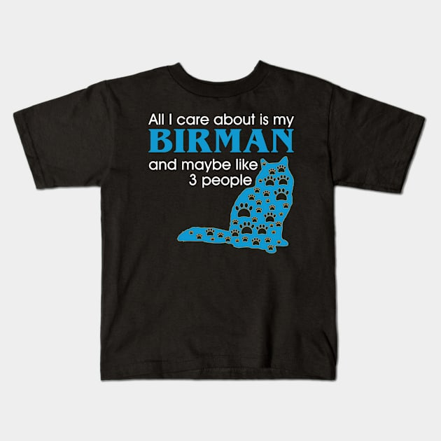 All I care about my Birman Kids T-Shirt by oyshopping